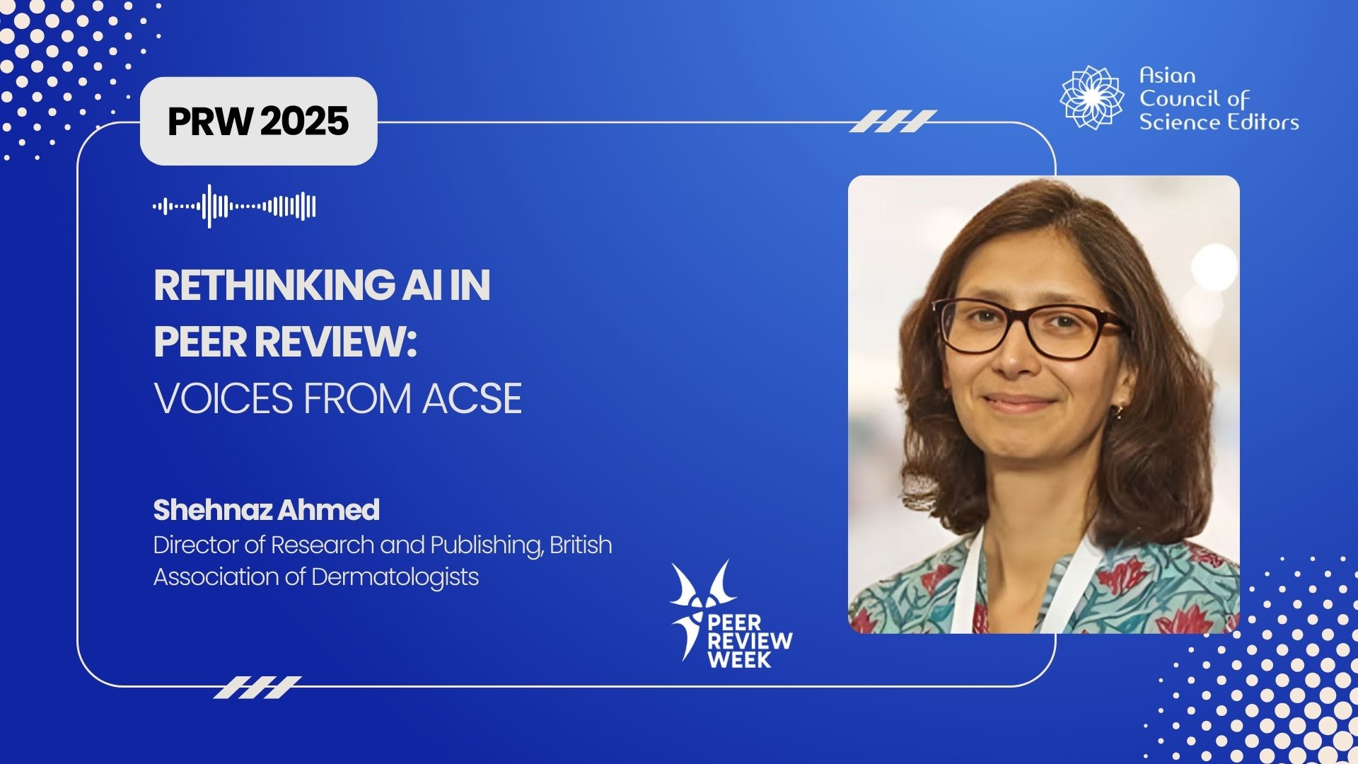 Shehnaz Ahmed on AI in Peer Review | PRW 2025 | Voices from ACSE
